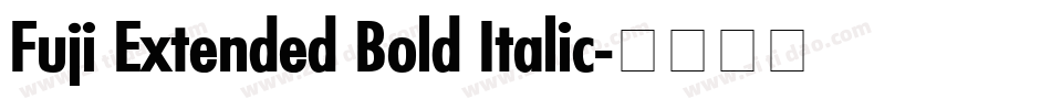 Fuji Extended Bold Italic字体转换